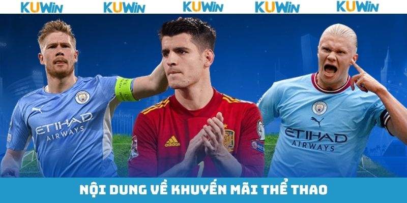 Sự kiện ưu đãi thể thao nổi tiếng tại KUwin Sự kiện ưu đãi thể thao nổi tiếng tại KUwin