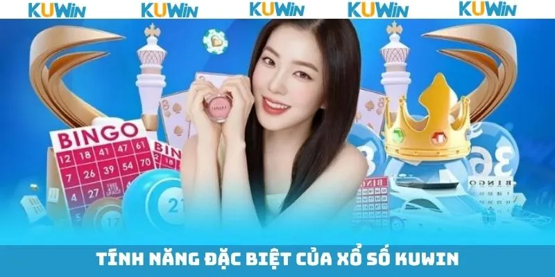 Các tính năng nổi bật nhất trong sảnh xổ số tại KUwin Các tính năng nổi bật nhất trong sảnh xổ số tại KUwin